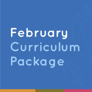 February Curriculum Package